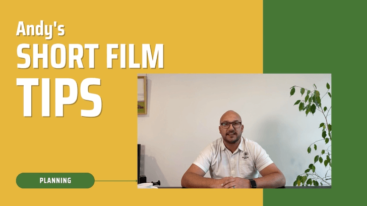 Andy’s Short Film Tips – PLANNING